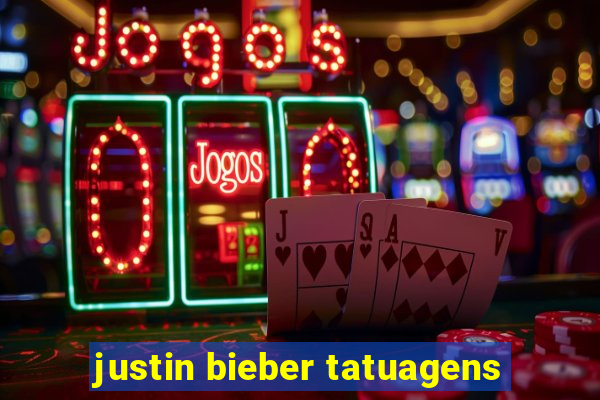 justin bieber tatuagens